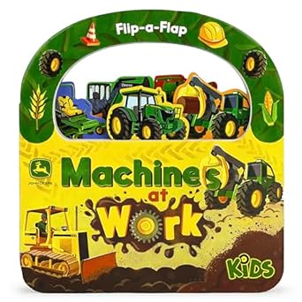 John Deere Kids Machines at Work: Explore Tractors, Vehicles, & Tools Around the Farm - Children's Lift-A-Flap Board Book 324