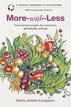 More-with-Less: Time-tested recipes for resilience, generosity, and joy (World Community Cookbooks) 1026