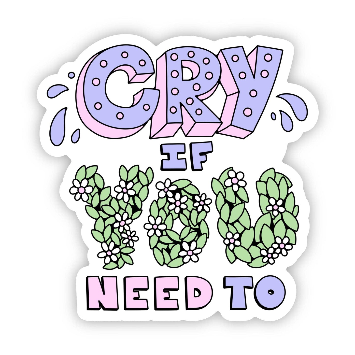 "Cry if you need to" mental health sticker