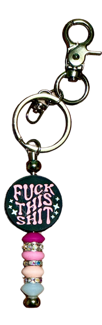 Fuck this shit Keychain