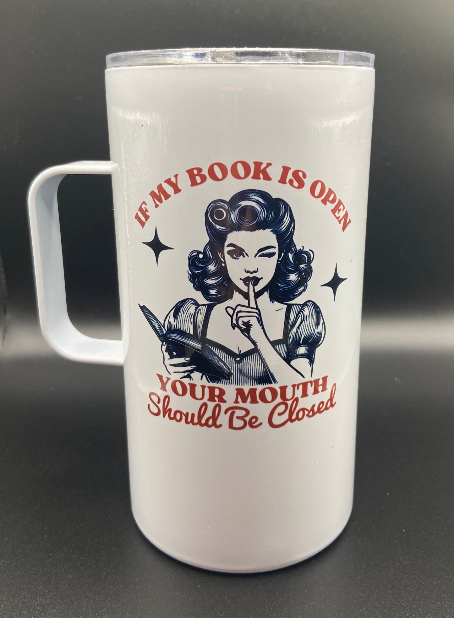 Sasspot Sipper 12oz Mug If My Books is Open Your Mouth Should Be Closed