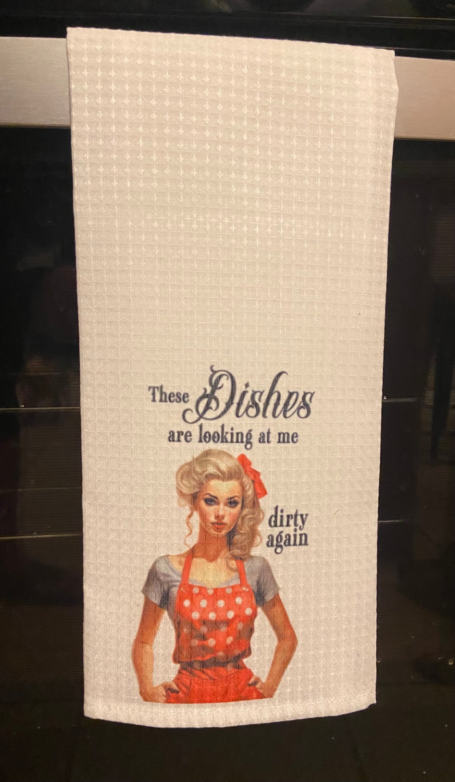 Waffle Knit Towel "dishes lookin at me dirty"