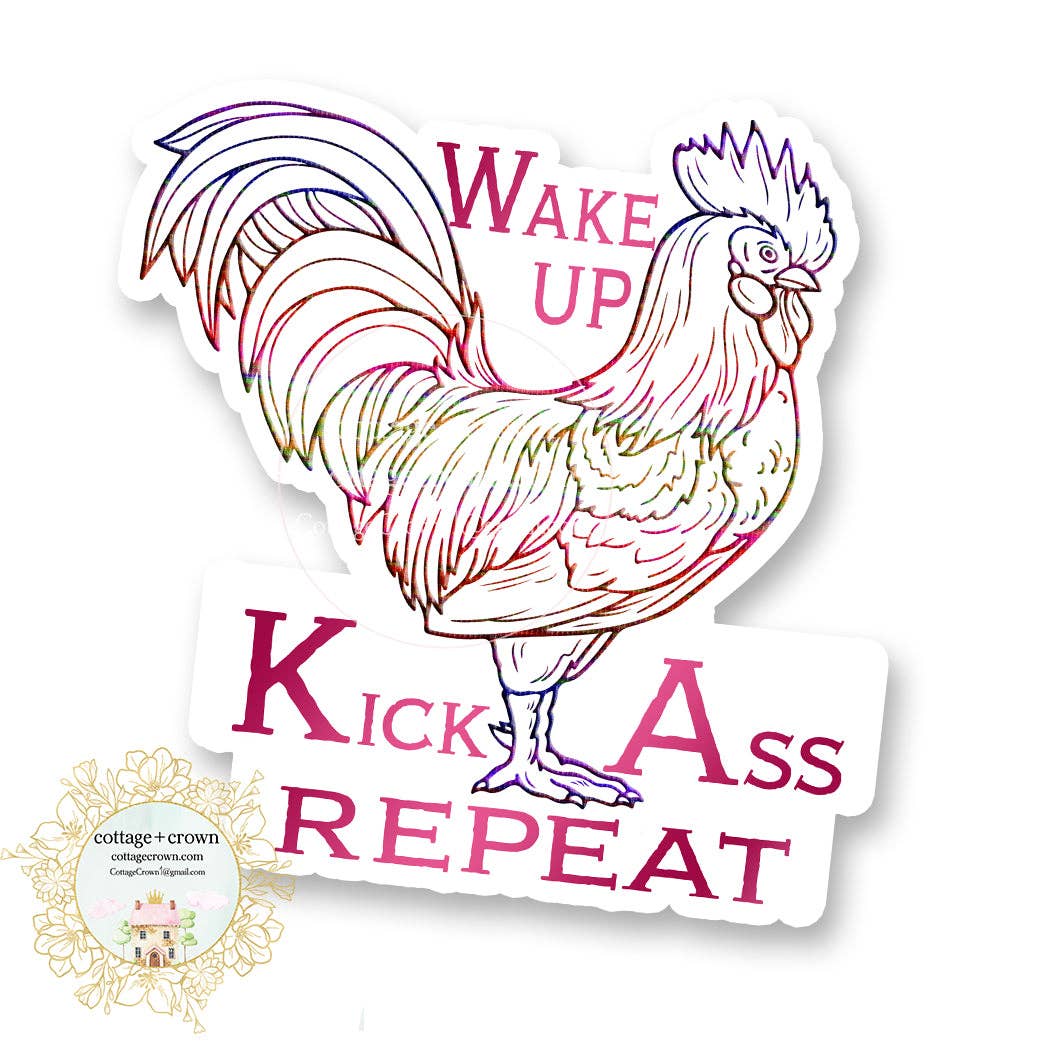 Wake Up Kick Ass Repeat Rooster Farm Chicken Vinyl Sticker