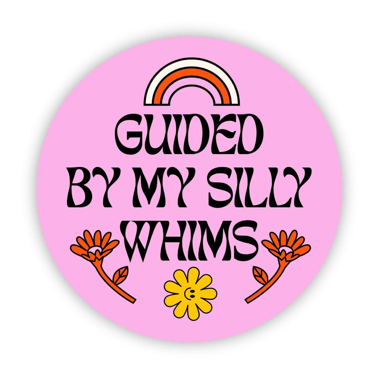 Guided by my silly whims sticker
