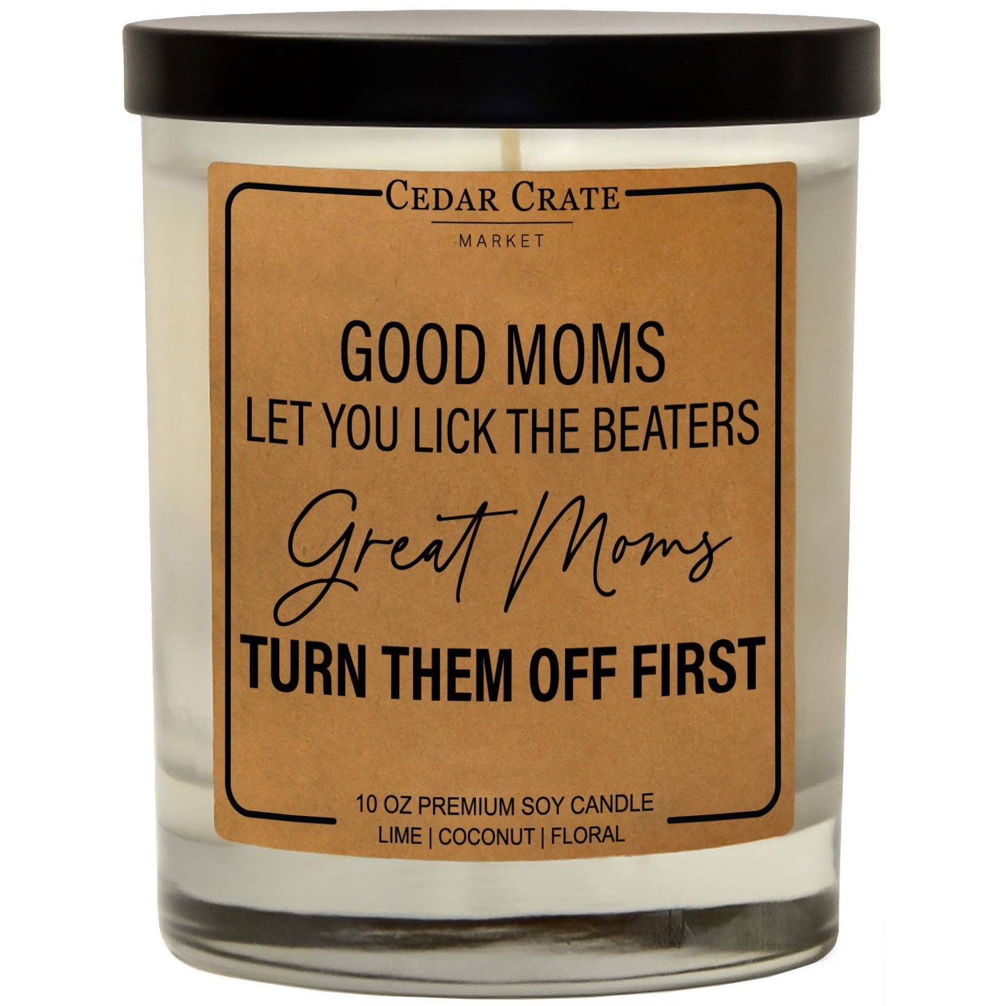Good Moms Will Let You Lick The Beaters | 100% Soy Wax Candle