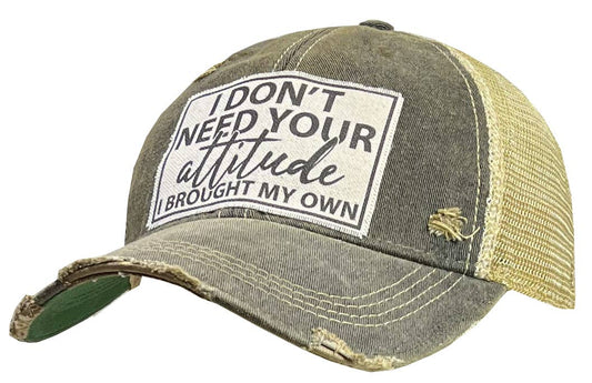 I Don't Need Your Attitude I Brought My Own Baseball Cap