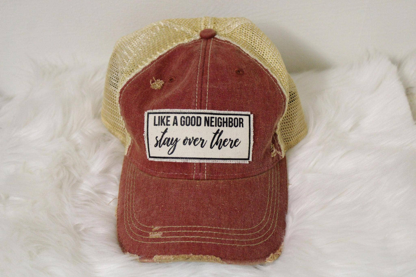 Like A Good Neighbor Stay Over There Trucker Hat Baseball
