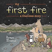The First Fire: A Cherokee Story  826