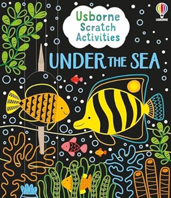 Usborne Scratch Activities Under the Sea: Explore An Underwater World of Colorful Creatures in this Scratch Book full of Interactive Designs and Puzzles  1025