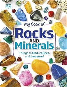 My Book of Rocks and Minerals: Things to Find, Collect, and Treasure 1123