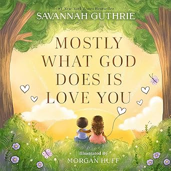 Mostly What God Does is Love You  1025