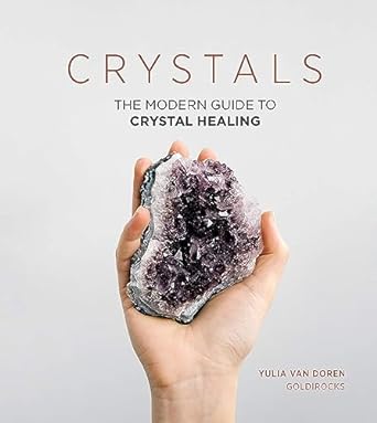 Crystals: The Modern Guide to Crystal Healing 1123