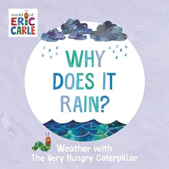 Why Does It Rain?: Weather with The Very Hungry Caterpillar   324