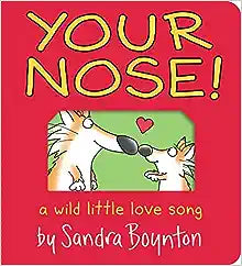 Your Nose!: A Wild Little Love Song 823