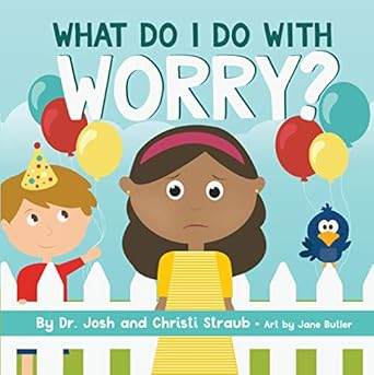 What Do I Do with Worry? 325