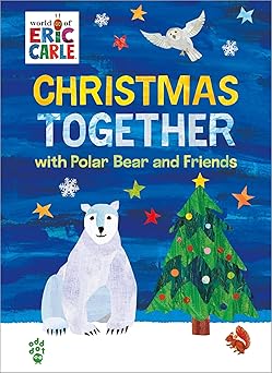 Christmas Together with Polar Bear and Friends (World of Eric Carle)  1025