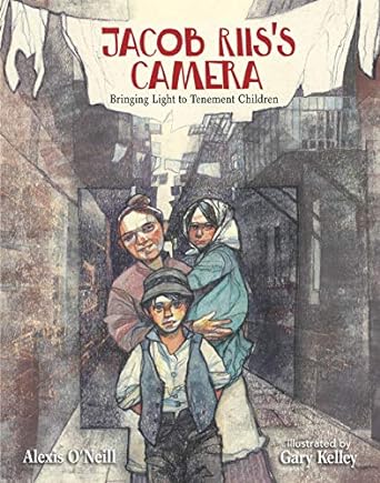 Jacob Riis's Camera: Bringing Light to Tenement Children   1023