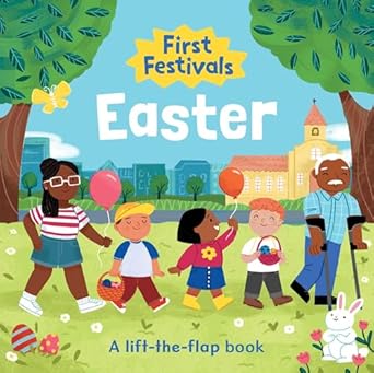 First Festivals: Easter: A Lift-the-Flap Book 325