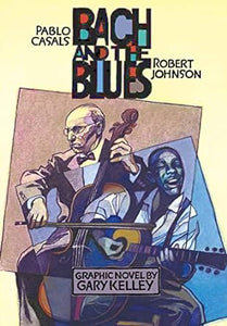 Bach and the Blues: Pablo Casals and Robert Johnson  1023
