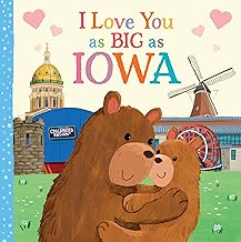 I Love You as Big as Iowa: A Sweet Love Board Book for Toddlers with Baby Animals 1023