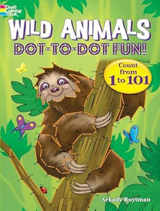 Wild Animals Dot-to-Dot Fun!: Count from 1 to 101 325