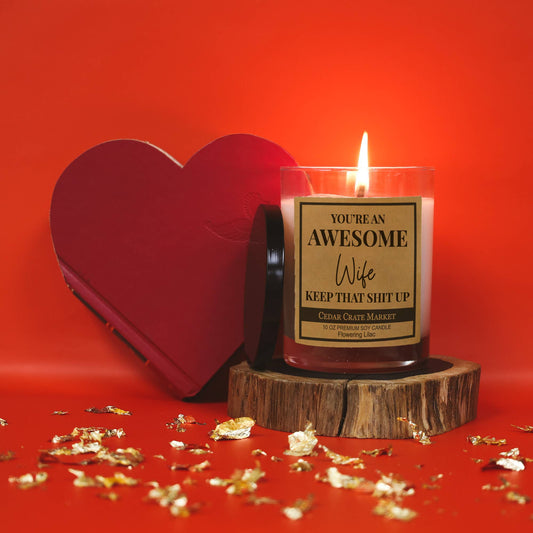 You're An Awesome Wife Keep That Shit Up | 100% Soy Wax Candle