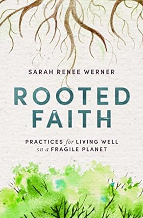 Rooted Faith: Practices for Living Well on a Fragile Planet  1023