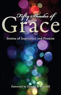Fifty Shades of Grace: Stories of Inspiration and Promise  1023