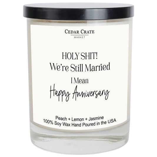 Anniversary Gift | Holy Shit! We're Still Married I Mean