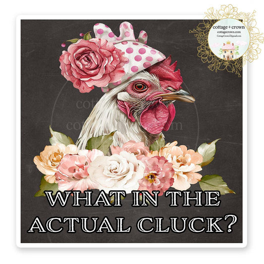 Chicken Chalkboard What In The Actual Cluck?