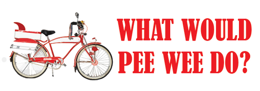 What would Pee Wee Herman Do Sticker?