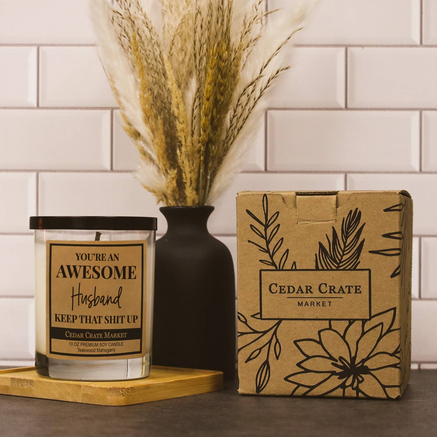 You're An Awesome Husband Keep That Shit Up | 100% Soy Wax Candle