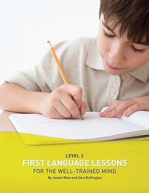 First Language Lessons for the Well Trained Mind Level 3