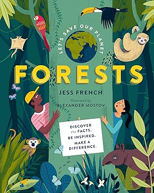 Let's Save Our Planet: Forests: Discover the Facts. Be Inspired. Make A Difference.