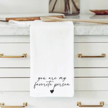 Load image into Gallery viewer, Favorite Person Tea Towel: White • 100% Cotton
