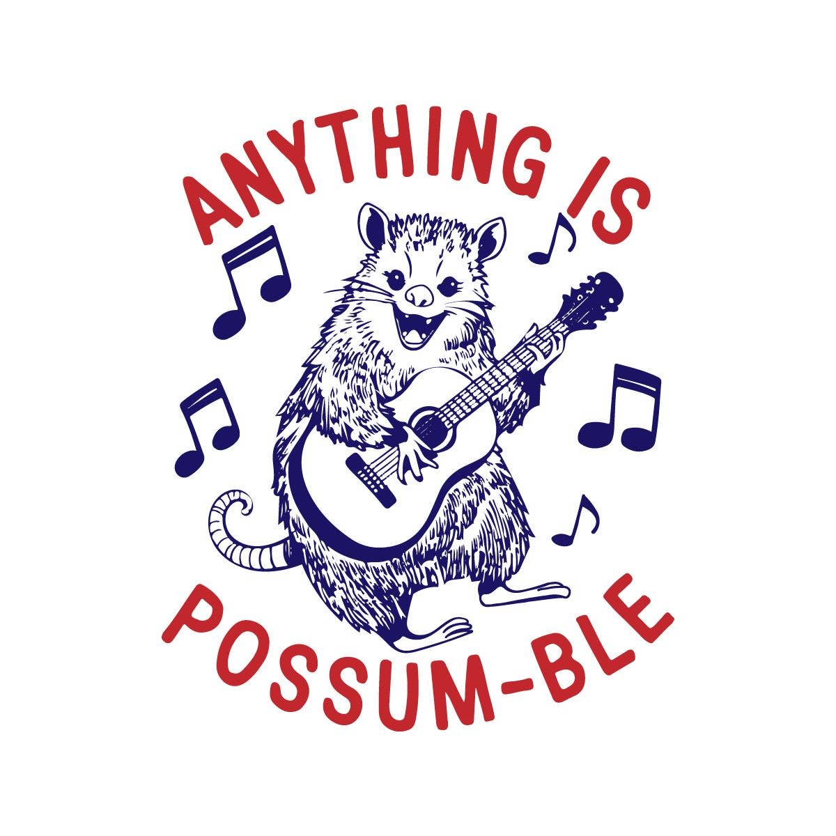 Anything is Possum able Sticker