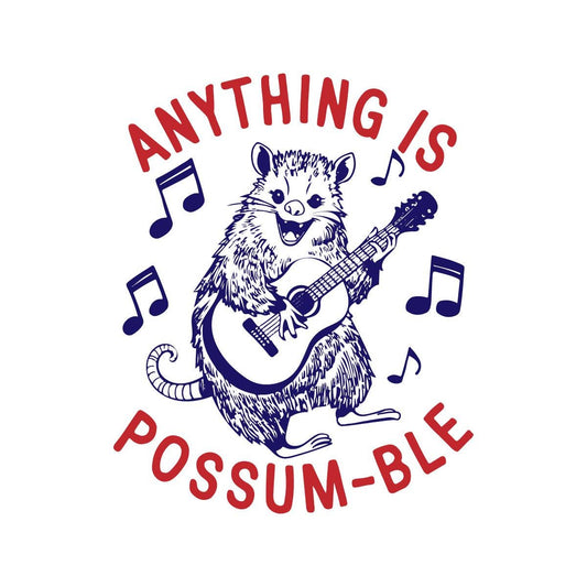 Anything is Possum able Sticker