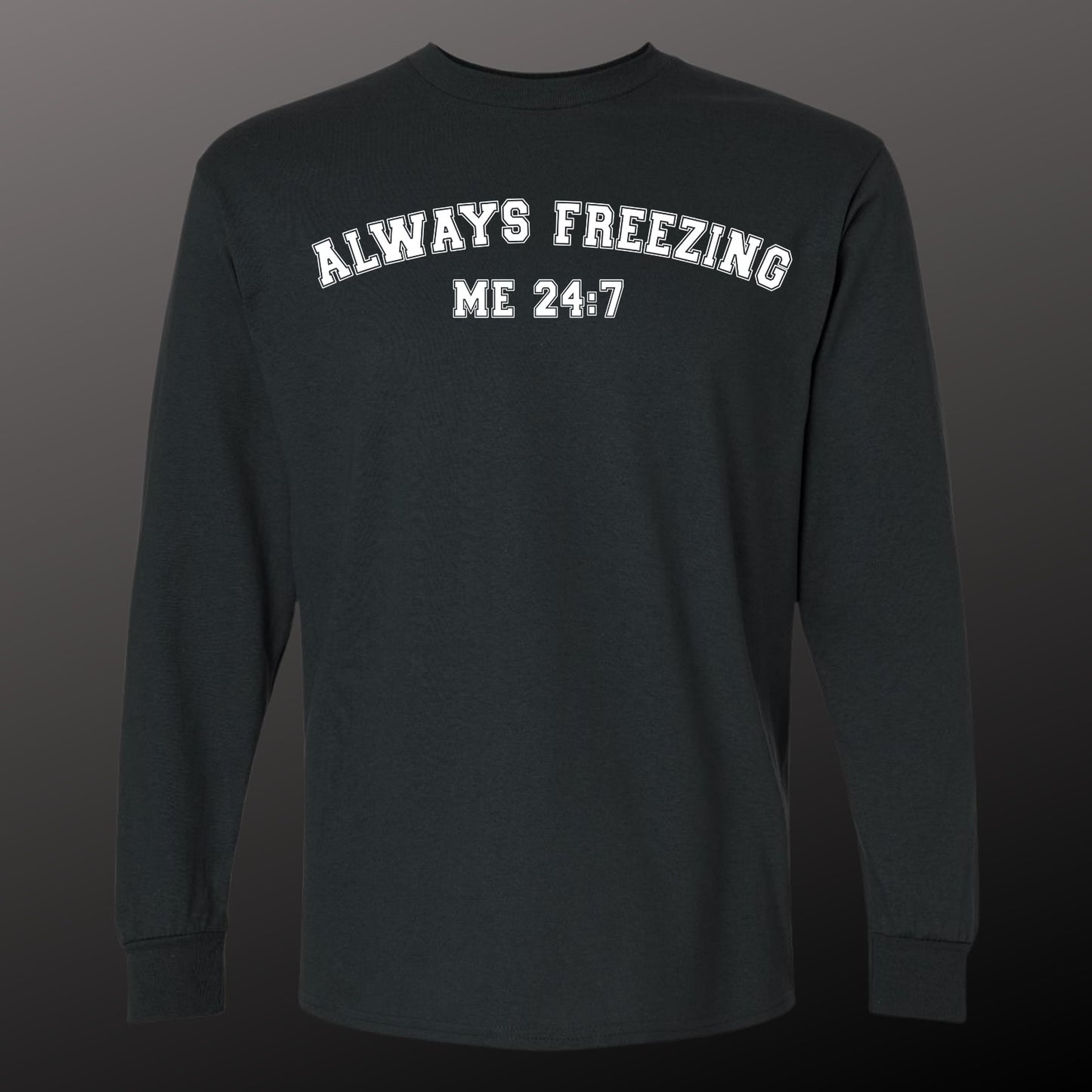Me Overheating / Freezing 24:7 Tee