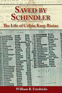 Saved by Schindler: The Life of Celina Karp Biniaz