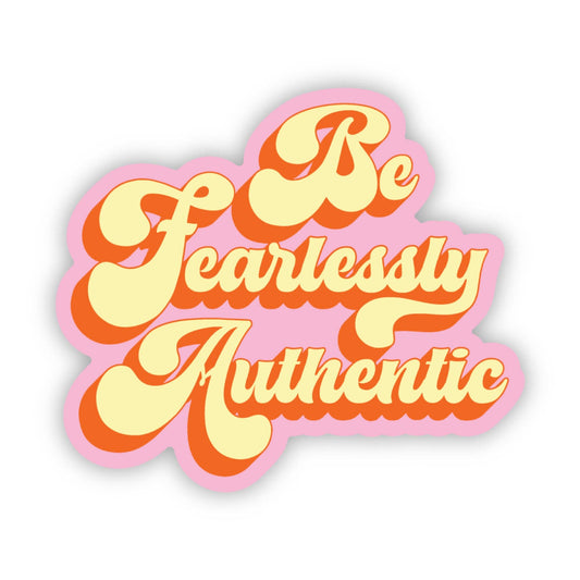 "Be fearlessly authentic" Inspirational Quote Sticker