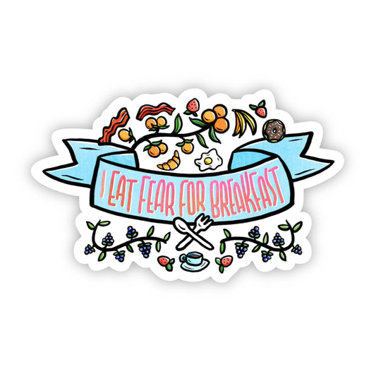 I Eat Fear for Breakfast Sticker