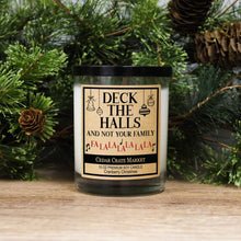 Load image into Gallery viewer, Deck The Halls And Not Your Family Fa La La | 100% Soy Wax Candle
