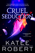 Cruel Seduction - by Katee Robert