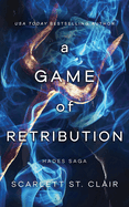 A Game of Retribution - by Scarlett St. Clair