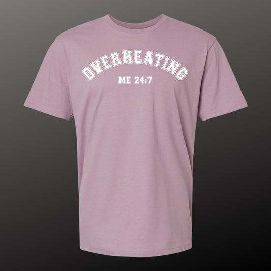 Me Overheating / Freezing 24:7 Tee