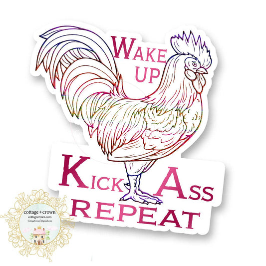Wake Up Kick Ass Repeat Rooster Farm Chicken Vinyl Sticker