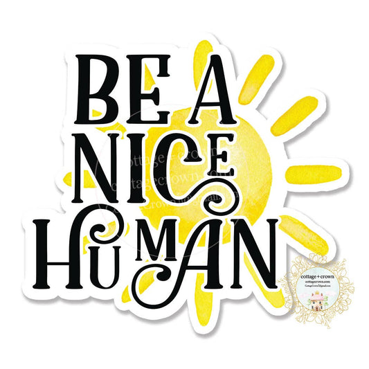 Be A Nice Human - Sun - Vinyl Decal Sticker