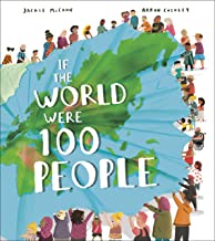 If the World Were 100 People: A Visual Guide to Our Global Village 821
