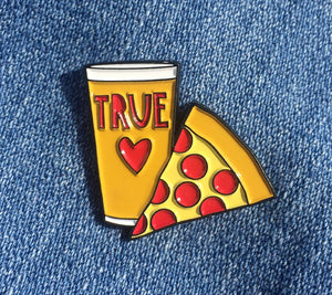 Pizza, Beer, True Love - enamel pin
