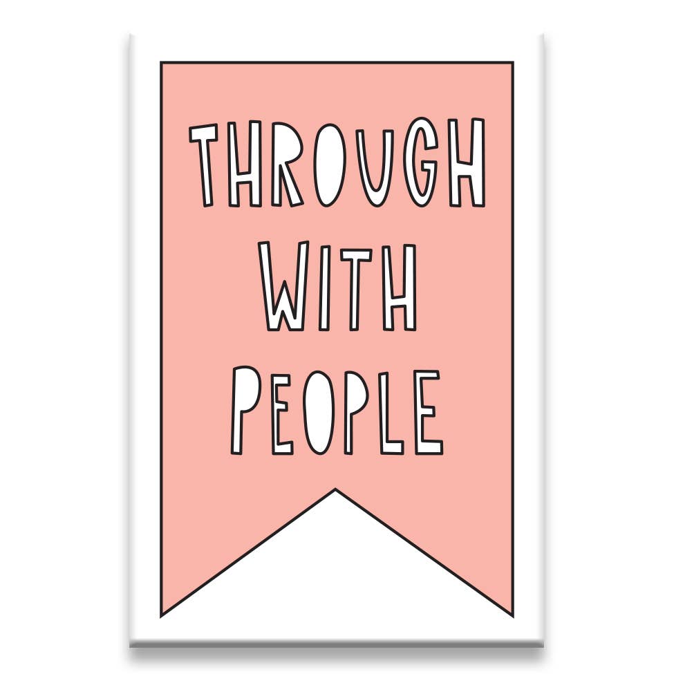 DNR Through With People - fridge magnet
